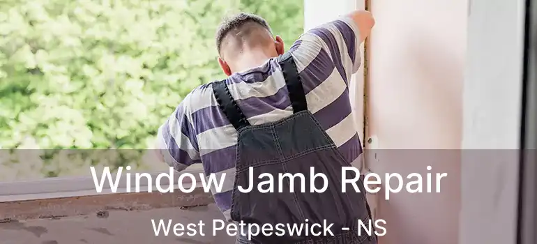  Window Jamb Repair West Petpeswick - NS