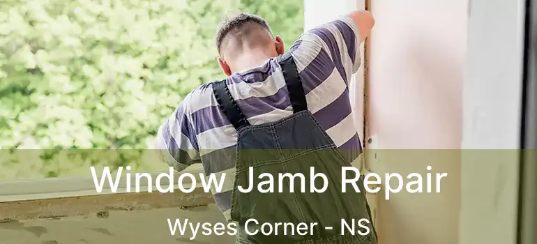  Window Jamb Repair Wyses Corner - NS