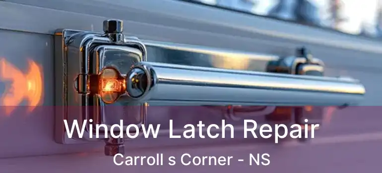  Window Latch Repair Carroll s Corner - NS