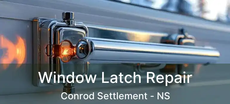  Window Latch Repair Conrod Settlement - NS