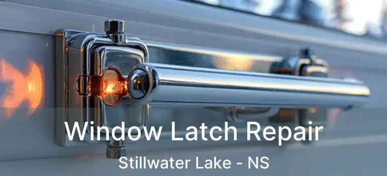  Window Latch Repair Stillwater Lake - NS