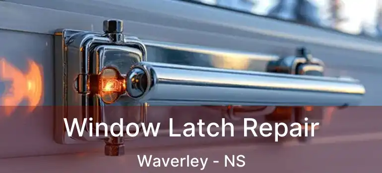  Window Latch Repair Waverley - NS