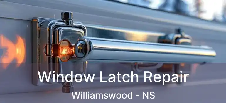  Window Latch Repair Williamswood - NS