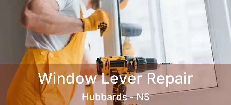  Window Lever Repair Hubbards - NS