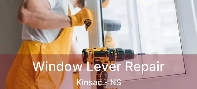  Window Lever Repair Kinsac - NS