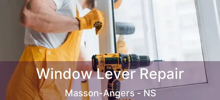  Window Lever Repair Masson-Angers - NS