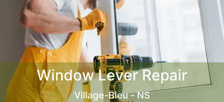  Window Lever Repair Village-Bleu - NS