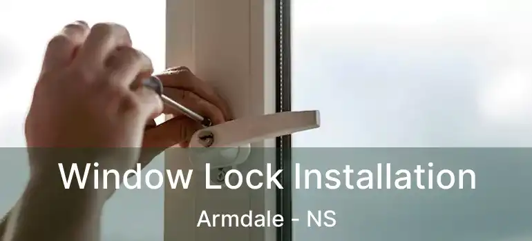  Window Lock Installation Armdale - NS