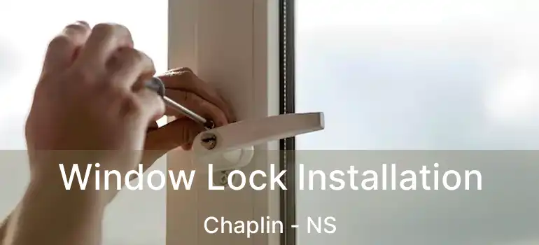  Window Lock Installation Chaplin - NS