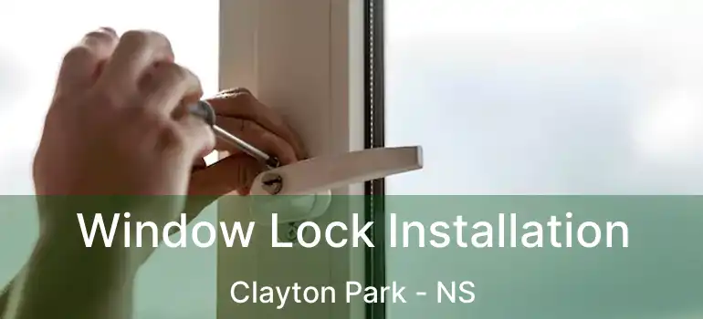  Window Lock Installation Clayton Park - NS