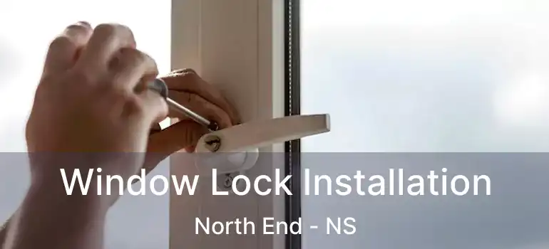  Window Lock Installation North End - NS