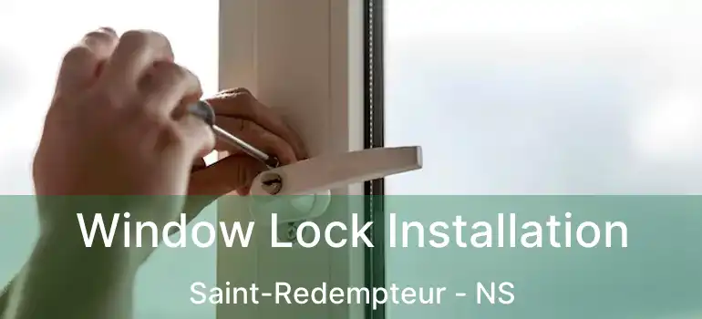  Window Lock Installation Saint-Redempteur - NS