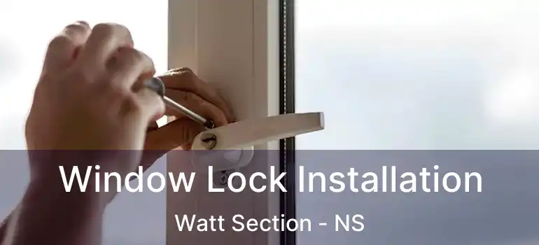  Window Lock Installation Watt Section - NS