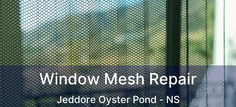  Window Mesh Repair Jeddore Oyster Pond - NS