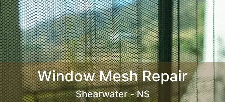  Window Mesh Repair Shearwater - NS