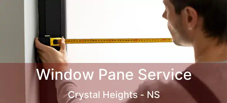  Window Pane Service Crystal Heights - NS