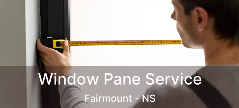  Window Pane Service Fairmount - NS