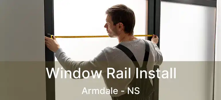  Window Rail Install Armdale - NS