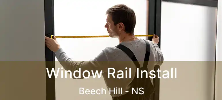  Window Rail Install Beech Hill - NS