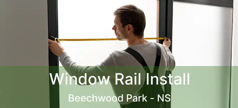  Window Rail Install Beechwood Park - NS