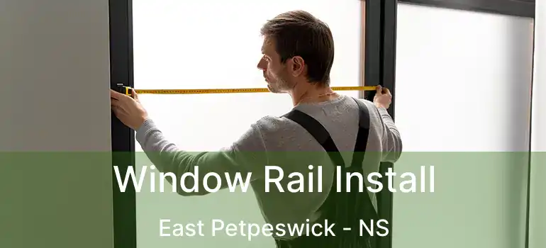  Window Rail Install East Petpeswick - NS