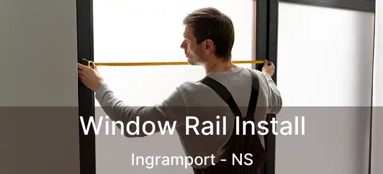  Window Rail Install Ingramport - NS