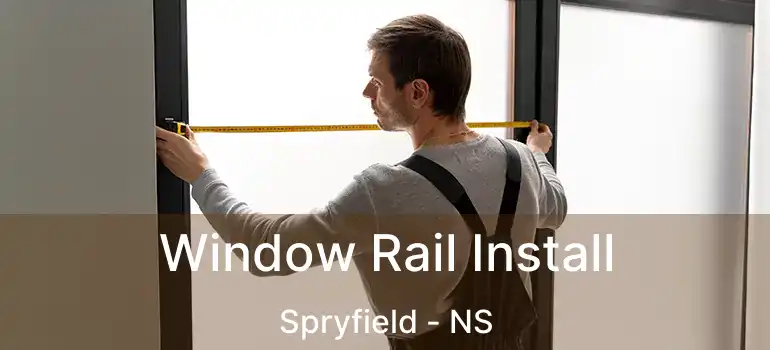  Window Rail Install Spryfield - NS