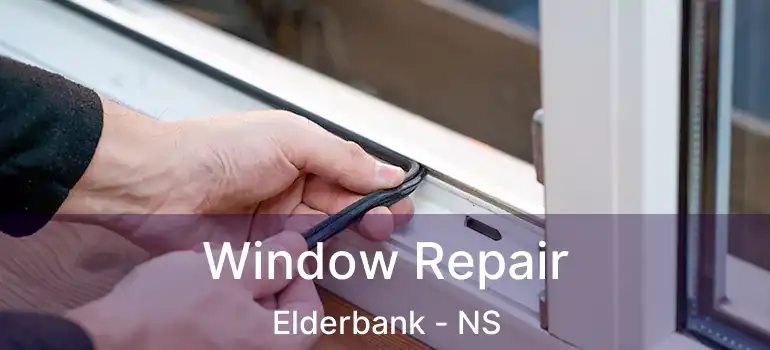  Window Repair Elderbank - NS