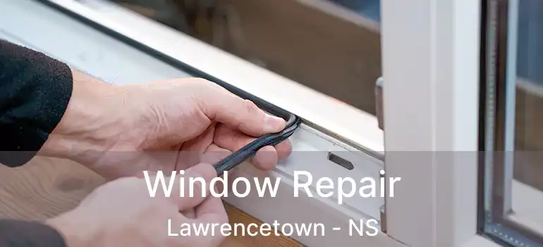  Window Repair Lawrencetown - NS