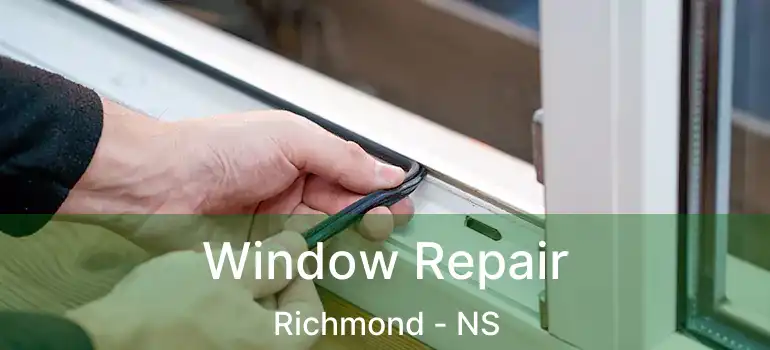  Window Repair Richmond - NS