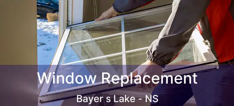  Window Replacement Bayer s Lake - NS