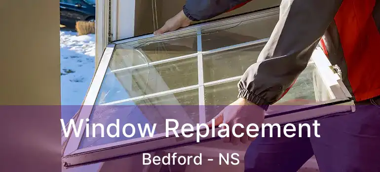  Window Replacement Bedford - NS