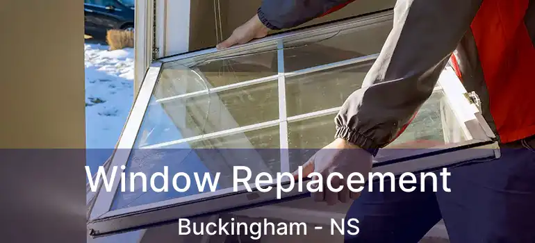  Window Replacement Buckingham - NS