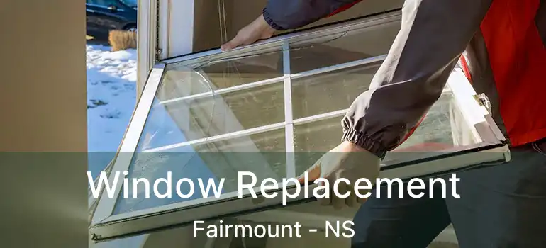  Window Replacement Fairmount - NS