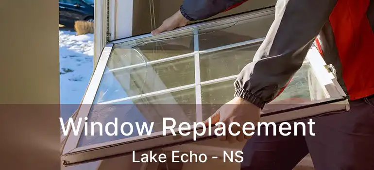  Window Replacement Lake Echo - NS