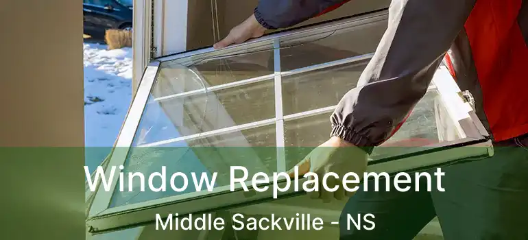  Window Replacement Middle Sackville - NS