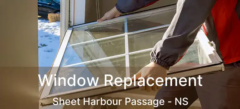  Window Replacement Sheet Harbour Passage - NS