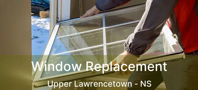  Window Replacement Upper Lawrencetown - NS