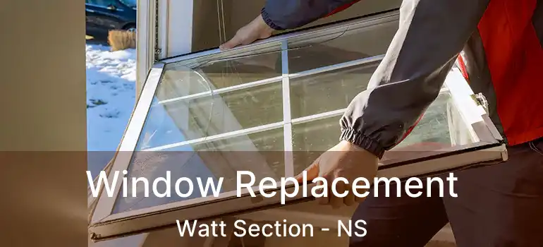  Window Replacement Watt Section - NS