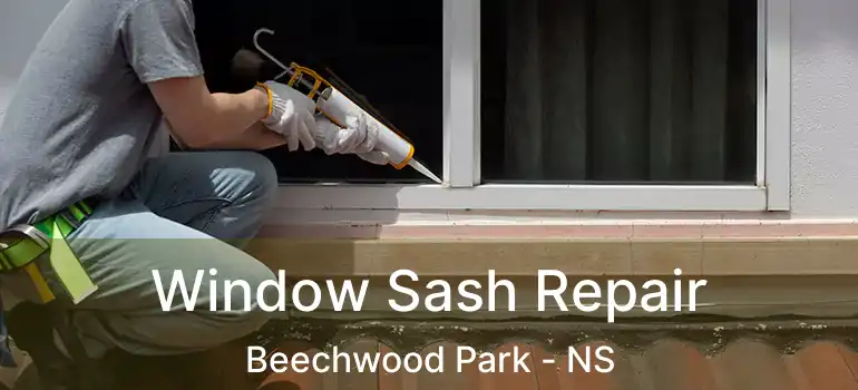  Window Sash Repair Beechwood Park - NS