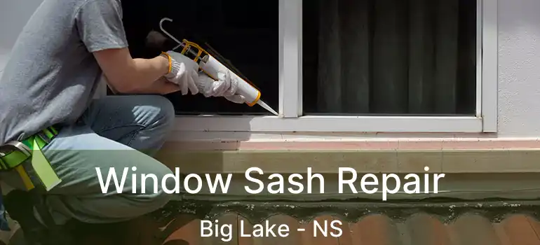  Window Sash Repair Big Lake - NS