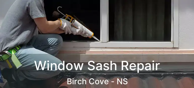  Window Sash Repair Birch Cove - NS