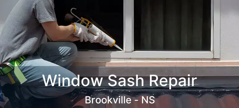  Window Sash Repair Brookville - NS