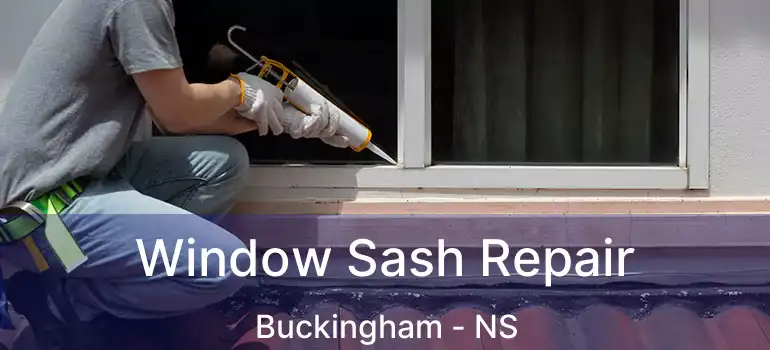  Window Sash Repair Buckingham - NS