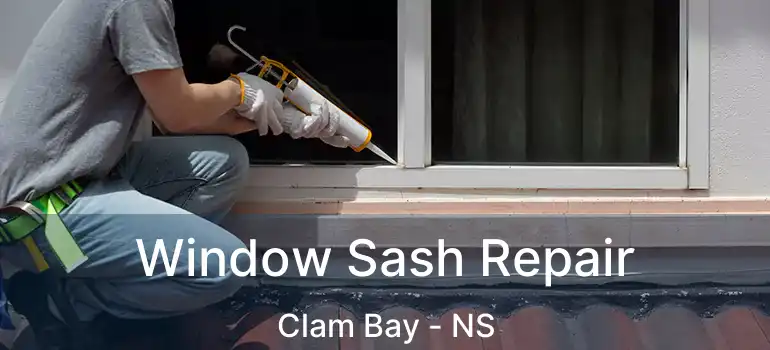  Window Sash Repair Clam Bay - NS