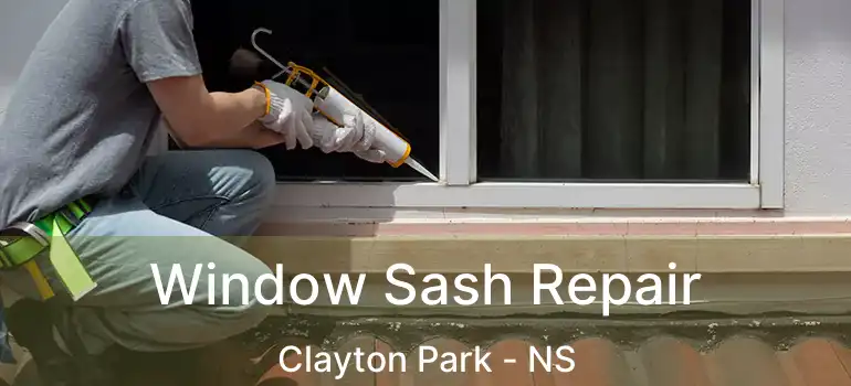  Window Sash Repair Clayton Park - NS