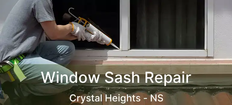  Window Sash Repair Crystal Heights - NS