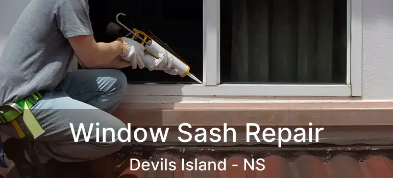  Window Sash Repair Devils Island - NS