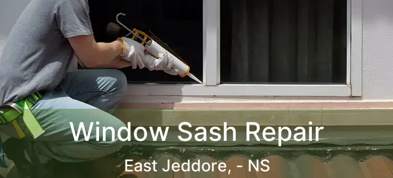  Window Sash Repair East Jeddore, - NS