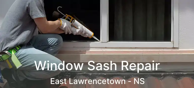  Window Sash Repair East Lawrencetown - NS